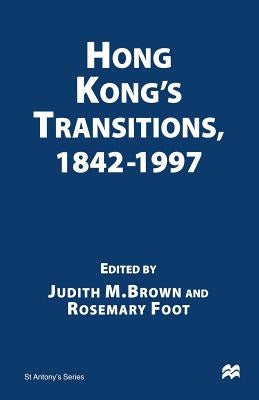 Hong Kong's Transitions, 1842-1997 by Brown, Judith M.