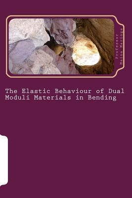 The Elastic Behaviour of Dual Moduli Materials in Bending by Maringa, Maina