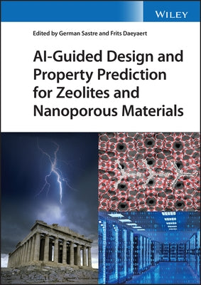 Ai-Guided Design and Property Prediction for Zeolites and Nanoporous Materials by Sastre, German