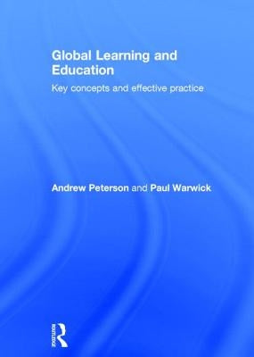 Global Learning and Education: Key Concepts and Effective Practice by Peterson, Andrew