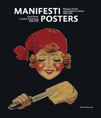 Posters: Eat & Drink in Italian Advertising: 1890-1970 by Piazza, Mario