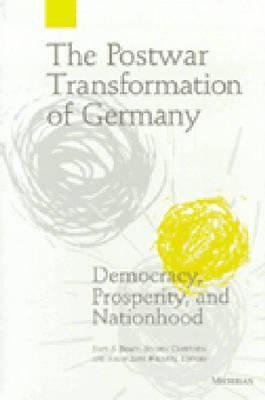 The Postwar Transformation of Germany: Democracy, Prosperity and Nationhood by Brady, John Shannon