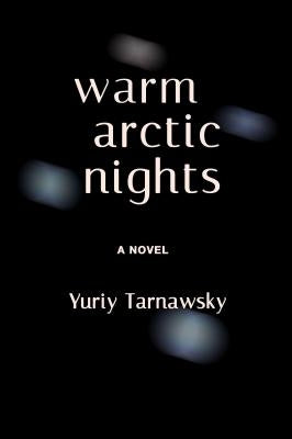 Warm Arctic Nights by Tarnawsky, Yuriy