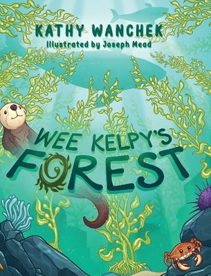 Wee Kelpy's Forest by Wanchek, Kathy