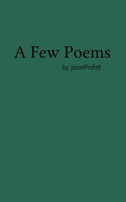 A few poems by Profitt, Jason