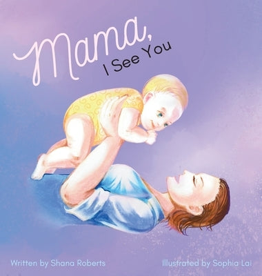 Mama, I See You by Roberts, Shana