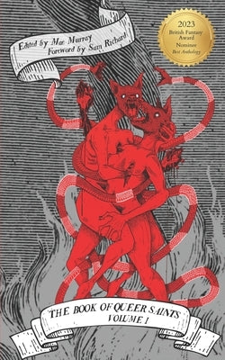 The Book of Queer Saints: Volume I by Richard, Sam