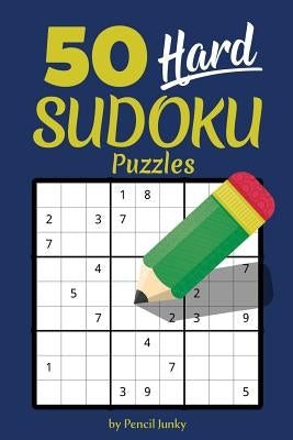 50 Hard Sudoku Puzzles: Fun travel size Sudoku puzzles to take with you everywhere, great for road trips by Junky, Pencil