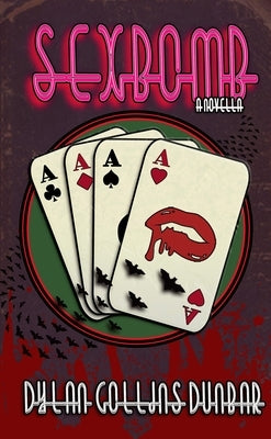 Sexbomb by Dunbar, Dylan Collins