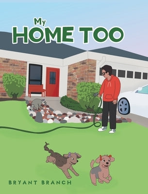 My Home Too by Branch, Bryant