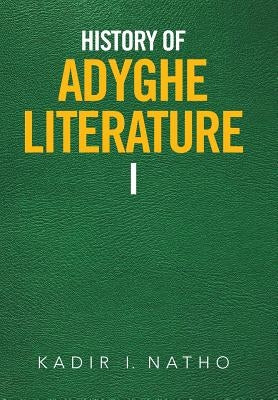 History of Adyghe Literature by Natho, Kadir