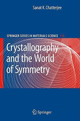 Crystallography and the World of Symmetry by Chatterjee, Sanat K.