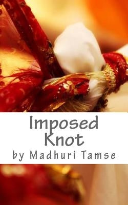 Imposed Knot by Tamse, Madhuri