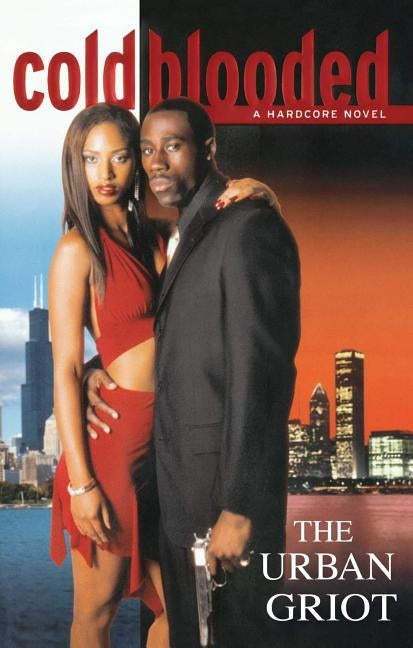Cold Blooded: A Hardcore Novel by The Urban Griot