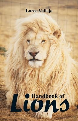 Handbook of Lions by Vallejo, Loree