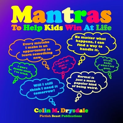 Mantras To Help Kids Win At Life by Drysdale, Colin M.