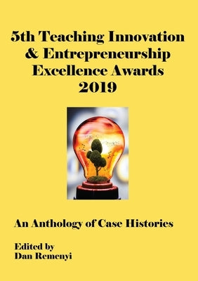 5th Teaching Innovation and Entrepreneurship Excellence Awards 2019 at ECIE19 by Remenyi, Dan