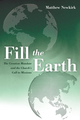 Fill the Earth by Newkirk, Matthew