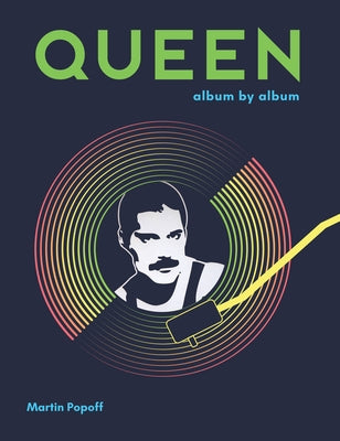 Queen: Album by Album by Popoff, Martin