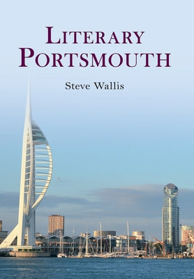 Literary Portsmouth by Wallis, Steve