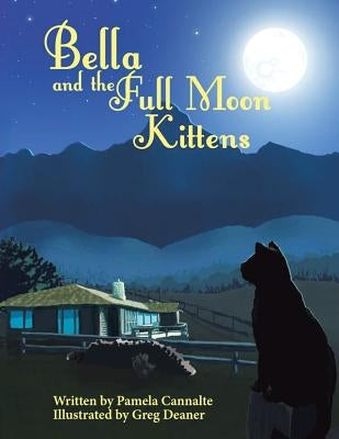 Bella and the Full Moon Kittens by Cannalte, Pamela