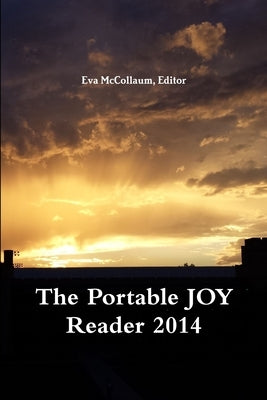 The Portable JOY Reader 2014 by McCollaum, Editor Eva