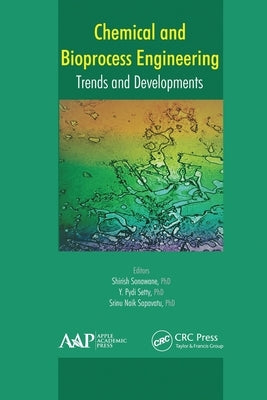 Chemical and Bioprocess Engineering: Trends and Developments by Sonawane, Shirish