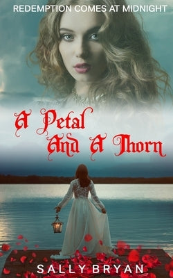 A Petal And A Thorn by Bryan, Sally