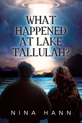 What Happened at Lake Tallulah? by Hann, Nina