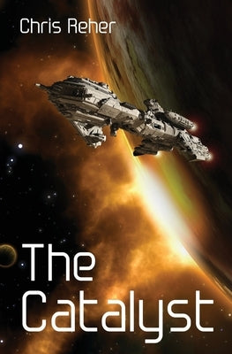 The Catalyst by Reher, Chris