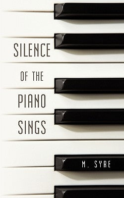 Silence of the Piano Sings by Syre, M.