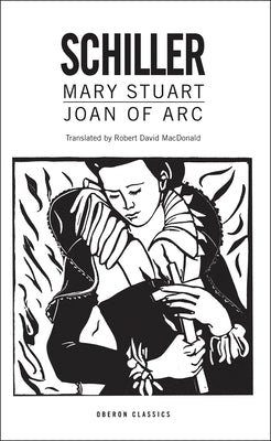 Mary Stuart/Joan of Arc by Schiller, Friedrich
