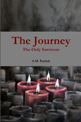 The Journey The Only Survivors by Parrish, A. M.