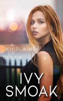 A Whirlwind of Color by Smoak, Ivy