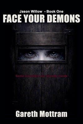 Jason Willow 1: Face Your Demons by Mottram, Gareth