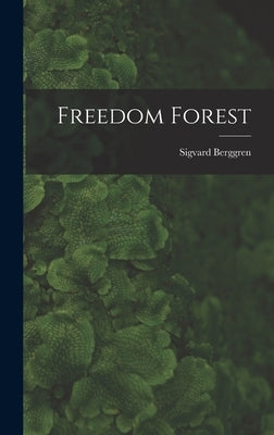 Freedom Forest by Berggren, Sigvard