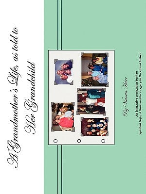 A Grandmother's Life, as told to Her Grandchild by Harr, Victoria