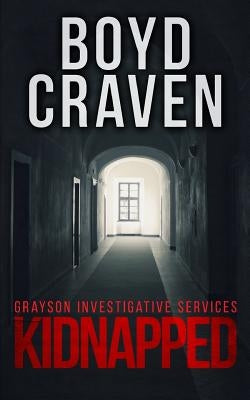 Kidnapped: A Jarek Grayson Private Detective Novel by Craven III, Boyd