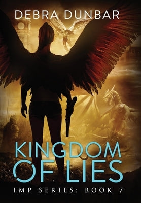 Kingdom of Lies by Dunbar, Debra