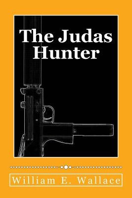 The Judas Hunter by Wallace, William E.