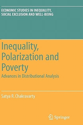 Inequality, Polarization and Poverty: Advances in Distributional Analysis by Chakravarty, Satya R.