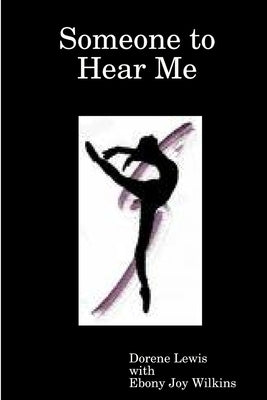 Someone to Hear Me by Wilkins, Ebony Joy