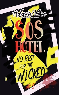 SOS Hotel: No Rest for the Wicked by Vex, Adam