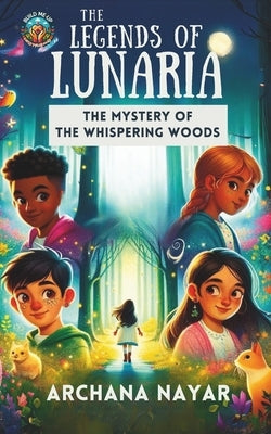 The Mystery of the Whispering Woods: A Magical Adventure Book for Kids by Nayar, Archana