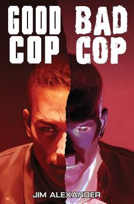 GoodCopBadCop by Alexander, Jim