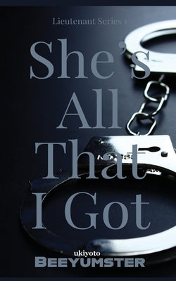 She's All That I Got by Bea Velacse