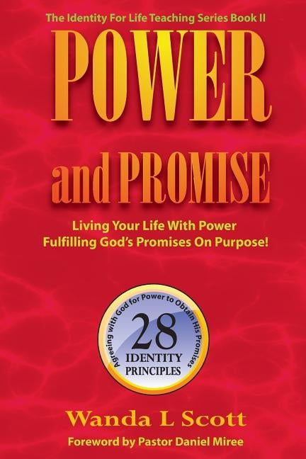 Power and Promise: Living Your Life with Power Fulfilling God's Promises on Purpose! by Scott, Wanda L.