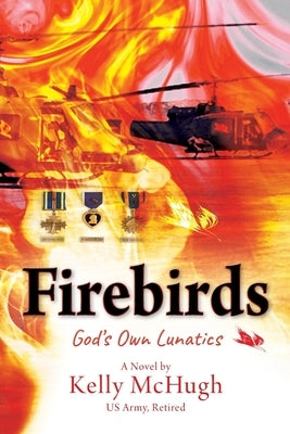 Firebirds: God's Own Lunatics by McHugh, Kelly