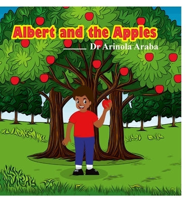 Albert and the Apples by Araba, Arinola