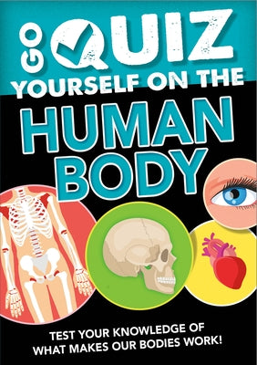 Go Quiz Yourself on the Human Body by Howell, Izzi